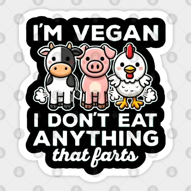 I m vegan i dont eat anything that farts Sticker by MEROUAN's Store